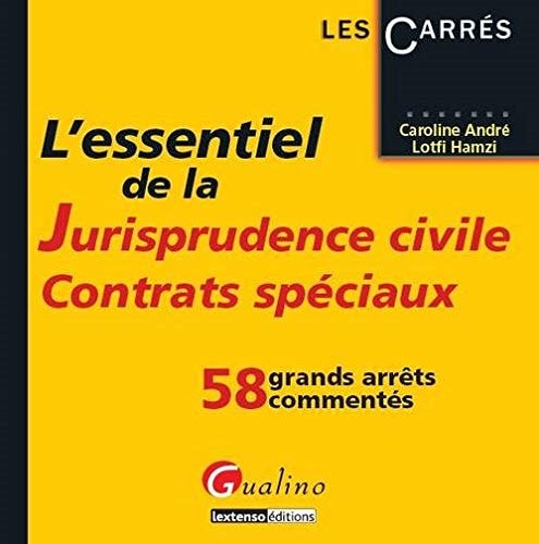 L'essentiel de la jurisprudence civile contrats spéciaux