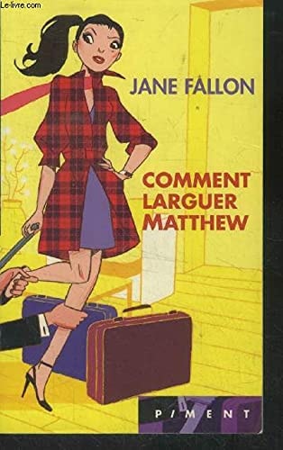 Comment Larguer Matthew