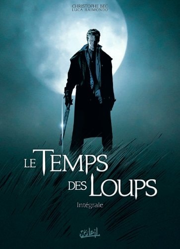 Le Temps des Loups Intégrale