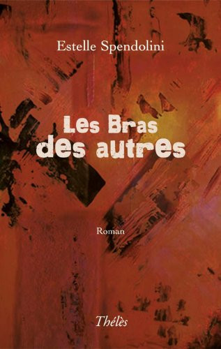 Les bras des autres roman