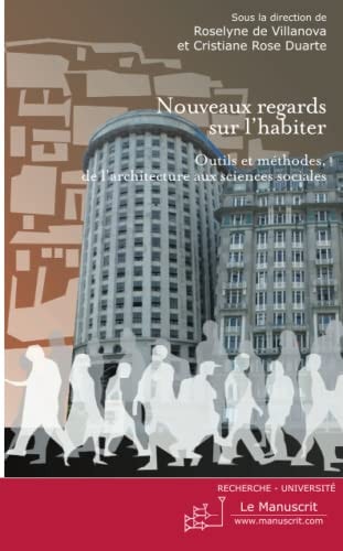 Nouveaux regards sur l'habiter outils et méthodes, de l'architecture aux sciences sociales