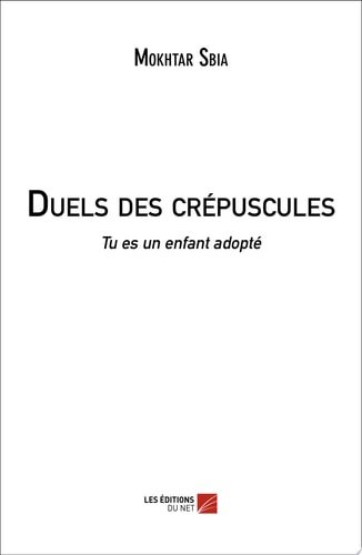 Duels des crépuscules Tu es un enfant adopté