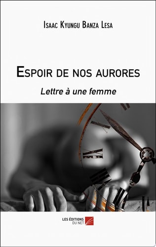 Espoir de nos aurores Lettre à une femme