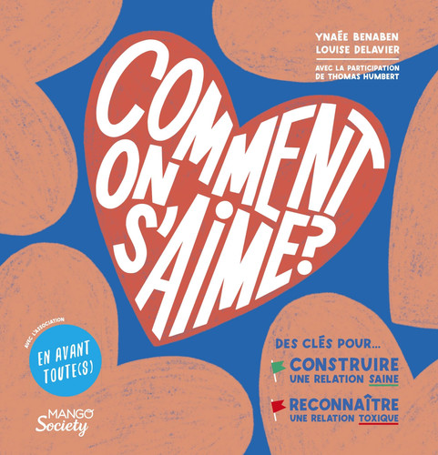 Comment on s'aime ? Des clés pour... construire une relation saine, reconnaître une relation toxique