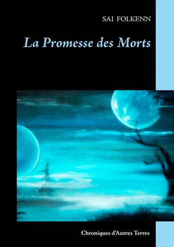 La Promesse des Morts Chroniques d'Autres Terres