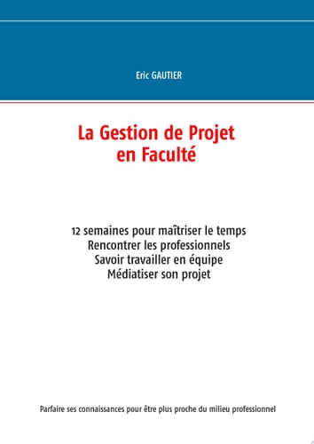 La gestion de projet en Faculté 12 semaines pour maîtriser le temps