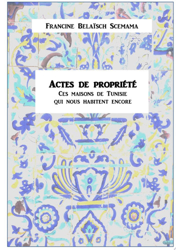 Actes de propriété Ces maisons de Tunisie qui nous habitent encore