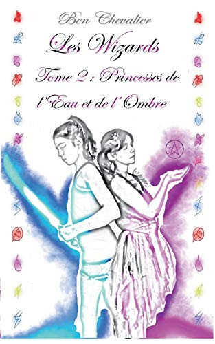 Les Wizards Tome 2: Princesse de l'eau et de l'ombre