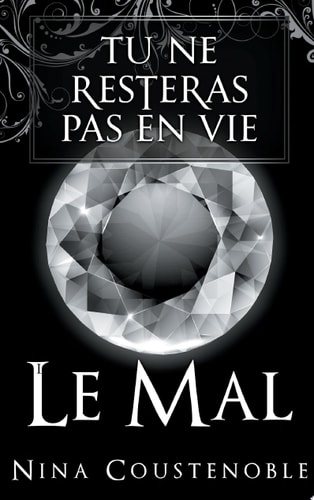 Tu ne resteras pas en vie Le mal