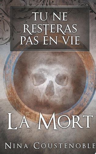 Tu ne resteras pas en vie La mort