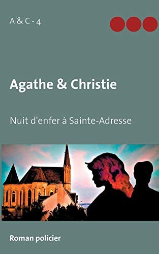 Agathe & Christie - Nuit d'enfer à Sainte-Adresse