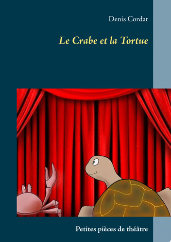 Le Crabe et la Tortue Petites pièces de théâtre