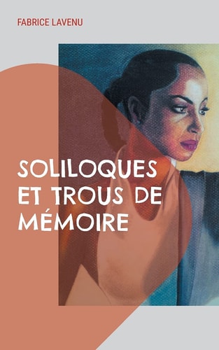 Soliloques et trous de mémoire