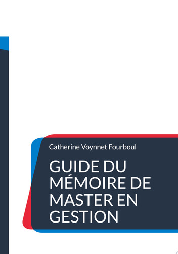 Guide du Mémoire de Master en gestion L'orientation qualitative