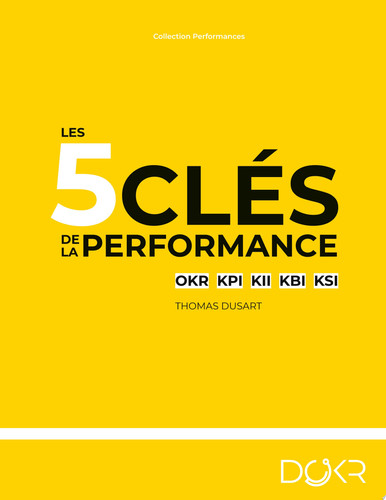Les 5 clés de la performance OKR KPI KII KBI KSI