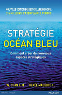 Stratégie Océan Bleu Comment créer de nouveaux espaces stratégiques