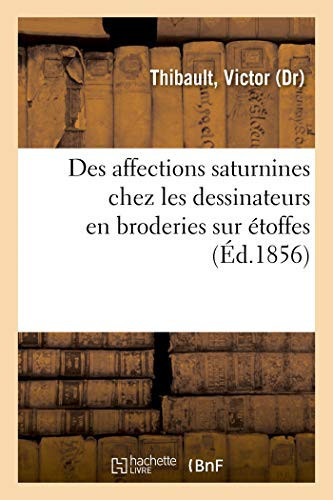 Note Sur Le Développement Des Affections Saturnines Chez Les Dessinateurs En Broderies Sur Étoffes Les Ouvrières En Dentelles