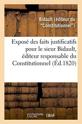 Exposé Des Faits Justificatifs Pour Le Sieur Bidault, Éditeur Responsable Du Constitutionnel Cour d'Assises