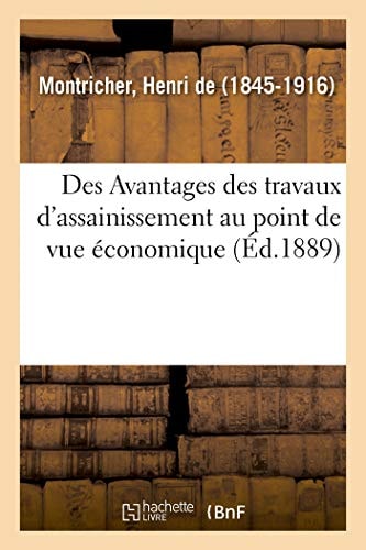 Des Avantages Des Travaux d'Assainissement Au Point de Vue Économique Congrès International d'Hygiène Et de Démographie de 1889