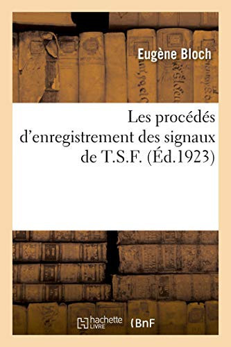 Les Procédés d'Enregistrement Des Signaux de T.S.F.