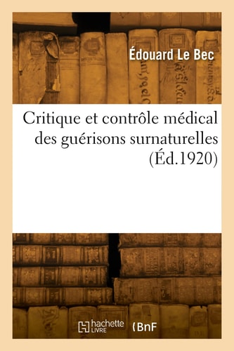 Critique Et Contrôle Médical Des Guérisons Surnaturelles