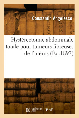 Hystérectomie abdominale totale pour tumeurs fibreuses de l'utérus