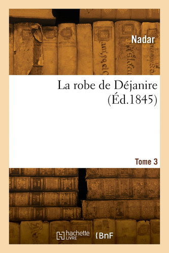 La robe de Déjanire. Tome 3