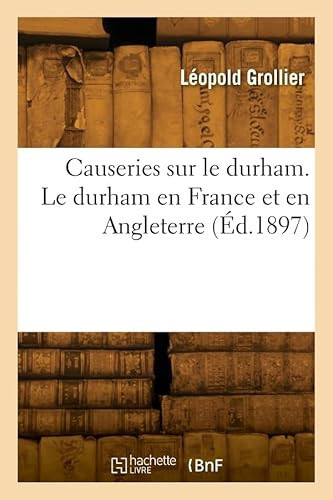 Causeries Sur Le Durham. Le Durham En France Et En Angleterre