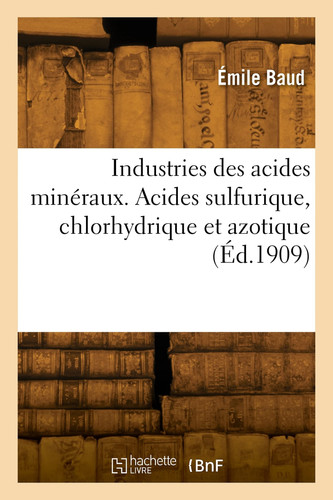 Industries Des Acides Minéraux. Acides Sulfurique, Chlorhydrique Et Azotique