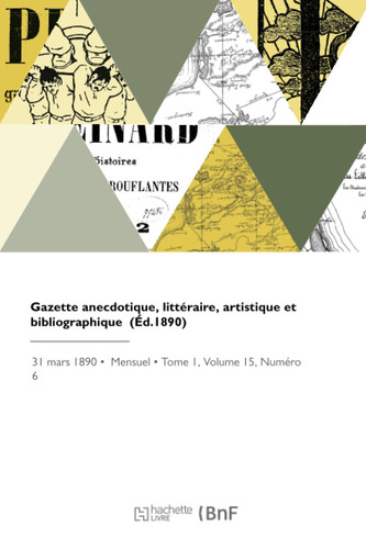 Gazette anecdotique, littéraire, artistique et bibliographique