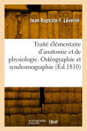 Traité élémentaire d'anatomie et de physiologie. Ostéographie et syndesmographie