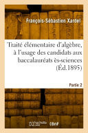 Traité élémentaire d'algèbre. Partie 2