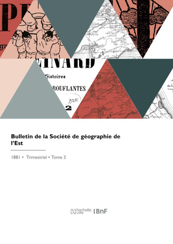 Bulletin de la Société de géographie de l'Est