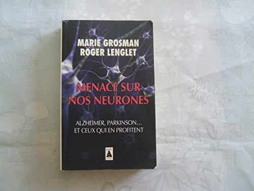 Menace sur nos neurones Alzheimer, Parkinson... et ceux qui en profitent