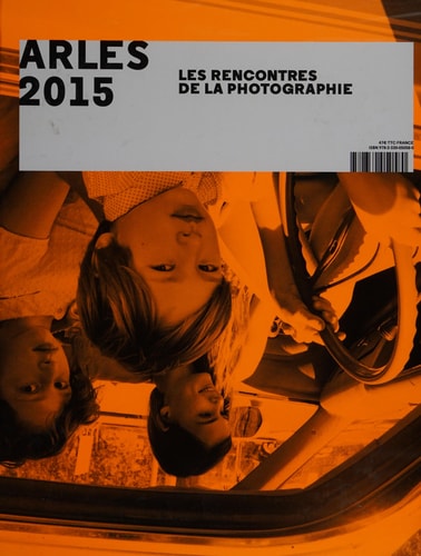 Arles 2015 les Rencontres de la photographie
