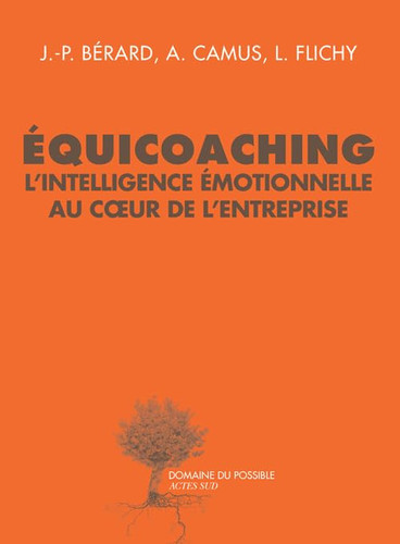 Equicoaching L'intelligence émotionnelle au coeur de l'entreprise