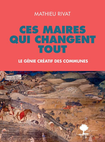 Ces maires qui changent tout le génie créatif des communes