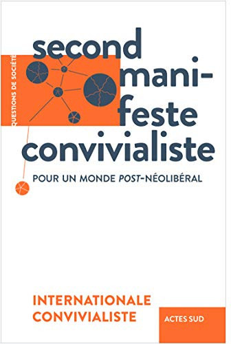 Second manifeste convivialiste Pour un monde post-néolibéral