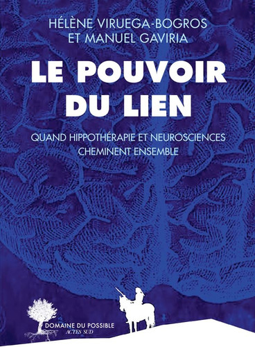 Le pouvoir du lien Quand hippothérapie et neurosciences cheminent ensemble