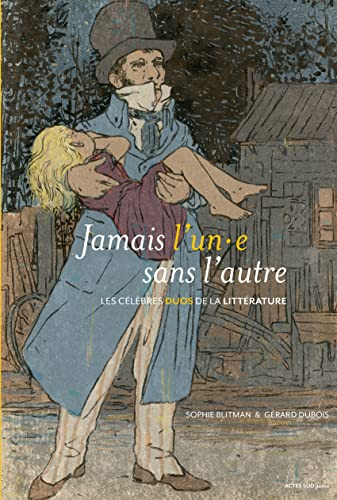 Jamais l'un-e sans l'autre les célèbres duos de la littérature