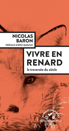 Vivre en renard la traversée du siècle