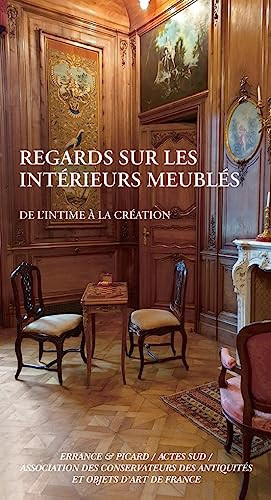 Regards sur les intérieurs meublés de l'intime à la création