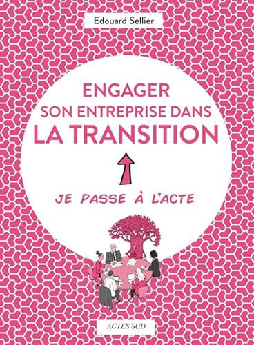 Engager son entreprise dans la transition Je passe à l'acte