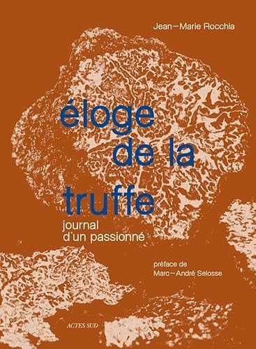 Eloge de la truffe Journal d'un passionné