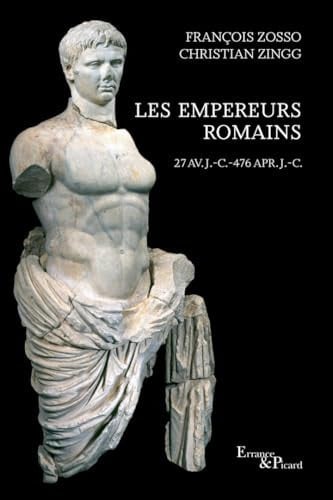 Les Empereurs romains 27 av. J.-C.-476 apr. J.-C.