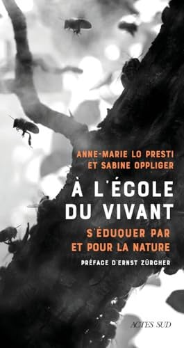 A l'école du vivant S'éduquer par et pour la nature