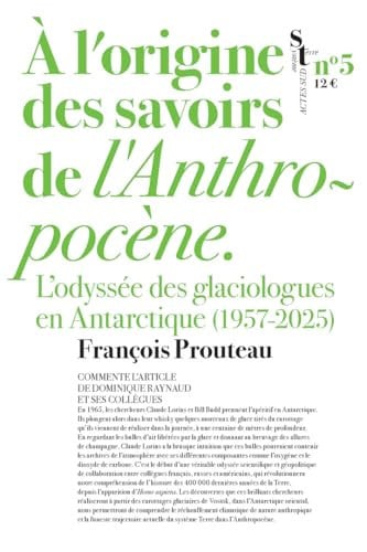 A l'origine des savoirs de l'Anthropocène: L'odyssée des glaciologues en Antarctique (1957-2025)
