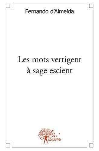 Les mots vertigent à sage escient