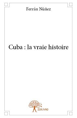 Cuba, la vraie histoire