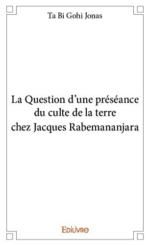 La question d'une préséance du culte de la terre chez Jacques Rabemananjara